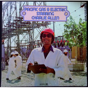 PACIFIC GAS & ELECTRIC Starring CHARLIE ALLEN Pacific Gas & Electric Starring Charlie Allen (Dunhill DSX 50157) USA 1973 PROMO LP